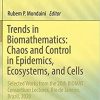 1630573469 1622808414 trends in biomathematics chaos and control in epidemics ecosystems and cells selected works from the 20th biomat consortium lectures rio de janeiro br