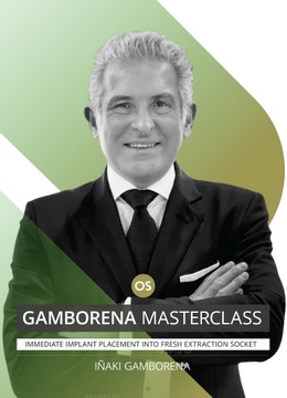 Gamborena Masterclass: Immediate implant placement into fresh extraction socket