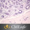 Breast Pathology – Masters of Pathology Series 2018 (CME Videos)