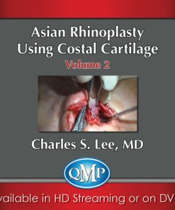 Asian Aesthetic Surgery Techniques, Volume 2: Asian Rhinoplasty Using Costal Cartilage (CME VIDEOS)