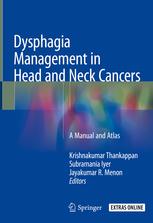 Dysphagia Management in Head and Neck Cancers: A Manual and Atlas 1st ed. 2018 Edition