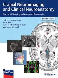 Cranial Neuroimaging and Clinical Neuroanatomy: Atlas of MR Imaging and Computed Tomography 4th Edition, Kindle Edition