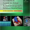 A Practical Guide to Fetal Echocardiography: Normal and Abnormal Hearts Third Edition