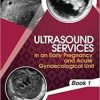 Ultrasound Services in An Early Pregnancy and Acute Gynaecological Unit. Book 2