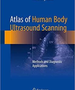 Atlas of Human Body Ultrasound Scanning: Methods and Diagnostic Applications 1st ed. 2018 Edition