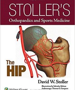 Stoller’s Orthopaedics and Sports Medicine: The Hip First, Includes Stoller Lecture Videos and Stoller Notes Edition