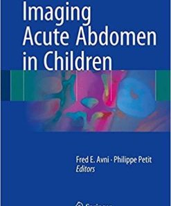 Imaging Acute Abdomen in Children 1st ed. 2018 Edition