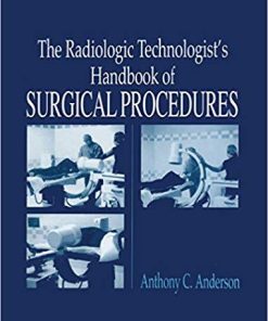 The Radiology Technologist’s Handbook to Surgical Procedures 1st Edition