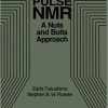 Experimental Pulse NMR: A Nuts and Bolts Approach