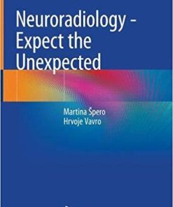 Neuroradiology – Expect the Unexpected 1st ed. 2018 Edition