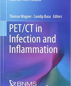 PET/CT in Infection and Inflammation (Clinicians’ Guides to Radionuclide Hybrid Imaging) 1st ed. 2018 Edition