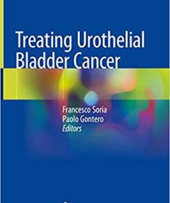 Treating Urothelial Bladder Cancer 1st ed. 2018 Edition