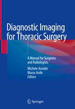 Diagnostic Imaging for Thoracic Surgery: A Manual for Surgeons and Radiologists 1st ed. 2018 Edition