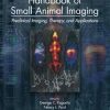 Handbook of Small Animal Imaging: Preclinical Imaging, Therapy, and Applications (Imaging in Medical Diagnosis and Therapy) 1st Edition