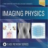 Imaging Physics Case Review 1st Edition