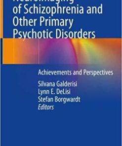 Neuroimaging of Schizophrenia and Other Primary Psychotic Disorders: Achievements and Perspectives 1st ed. 2019 Edition