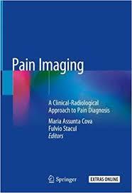 Pain Imaging: A Clinical-Radiological Approach to Pain Diagnosis 1st ed. 2019 Edition