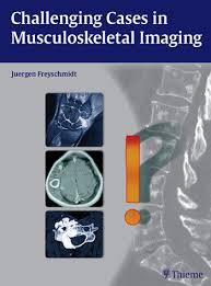 Challenging Cases in Musculoskeletal Imaging 1st Edition