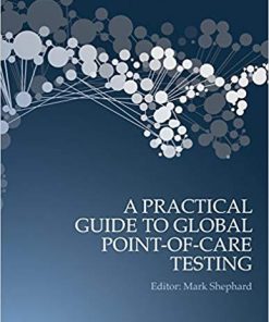 A Practical Guide to Global Point-of-Care Testing 1st Edition