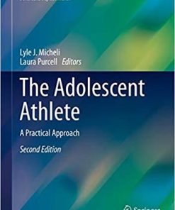 The Adolescent Athlete: A Practical Approach (Contemporary Pediatric and Adolescent Sports Medicine) 2nd ed. 2018 Edition