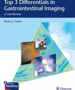 Top 3 Differentials in Gastrointestinal Imaging: A Case Review 1st Edition