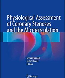 Physiological Assessment of Coronary Stenoses and the Microcirculation 1st ed. 2017 Edition