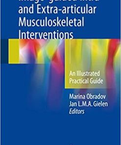 Image-guided Intra- and Extra-articular Musculoskeletal Interventions: An Illustrated Practical Guide 1st ed. 2018 Edition