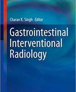 Gastrointestinal Interventional Radiology (Clinical Gastroenterology) 1st ed. 2018 Edition