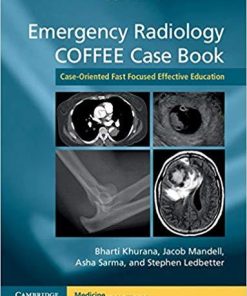 Emergency Radiology COFFEE Case Book: Case-Oriented Fast Focused Effective Education 1st Edition