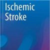 Ischemic Stroke (Emergency Management in Neurology) 1st ed. 2017 Edition