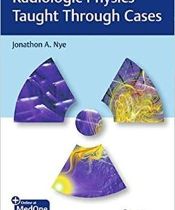 Radiologic Physics Taught Through Cases 1st