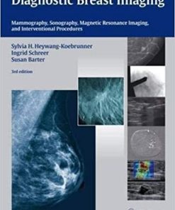 Diagnostic Breast Imaging: Mammography, Sonography, MRI and Interventional Procedures Third edition Edition