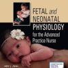 Fetal and Neonatal Physiology for the Advanced Practice Nurse