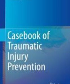 Casebook of Traumatic Injury Prevention 1st ed. 2020 Edition