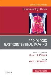 Gastrointestinal Imaging, An Issue of Gastroenterology Clinics of North America (The Clinics: Internal Medicine) 1st Edition