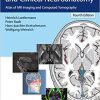 Cranial Neuroimaging and Clinical Neuroanatomy: Atlas of MR Imaging and Computed Tomography 4th edition Edition