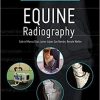 A Practical Guide to Equine Radiography None Edition