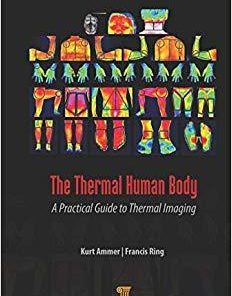 The Thermal Human Body: A Practical Guide to Thermal Imaging 1st Edition