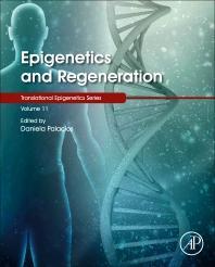 Epigenetics and Regeneration, Volume 11 (Translational Epigenetics) 1st Edition