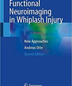 Functional Neuroimaging in Whiplash Injury: New Approaches 2nd ed. 2019 Edition