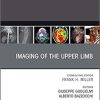 Imaging of the Upper Limb, An Issue of Radiologic Clinics of North America (The Clinics: Radiology) 1st Edition