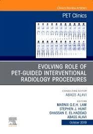 Evolving Role of PET-guided Interventional Oncology, An Issue of PET Clinics (The Clinics: Radiology) 1st Edition