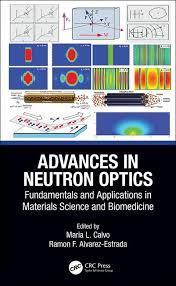 Advances in Neutron Optics: Fundamentals and Applications in Materials Science and Biomedicine (Multidisciplinary and Applied Optics) 1st Edition