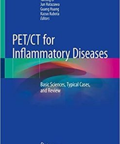 PET/CT for Inflammatory Diseases: Basic Sciences, Typical Cases, and Review 1st ed. 2020 Edition