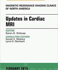 Updates in Cardiac MRI, An Issue of Magnetic Resonance Imaging Clinics of North America (The Clinics: Radiology) 1st Edition