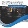 Thyroid Ultrasonography and Fine Needle Aspiration Biopsy: A Practical Guide and Picture Atlas