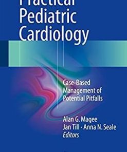 Practical Pediatric Cardiology: Case-Based Management of Potential Pitfalls 1st ed. 2016 Edition