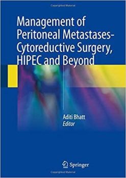 1585368965 1321925633 management of peritoneal metastases cytoreductive surgery hipec and beyond 1st ed 2018 edition