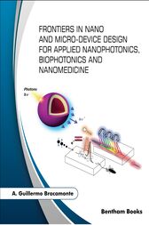 Frontiers in Nano and Microdevice Design for Applied Nanophotonics, Biophotonics and Nanomedicine (PDF)