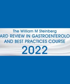 The William M. Steinberg Board Review in Gastroenterology and Best Practices Course 2022 (Videos + Audios + Syllabus PDF + Email questions + Archived videos)